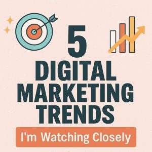 Top 5 Digital Marketing Trends to Watch in 2026
